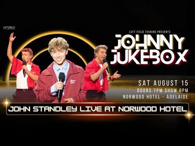 Fresh off his breakout Top 6 run on Australian Idol, John Standley is hitting the road with his electrifying Johhny Jukebox LIVE show! Fresh off his breakout Top 6 run on Australian Idol, John Standley is hitting the road with his electrifying Johhny Jukebox LIVE show!