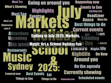 Discover Sydney’s vibrant July 2025 lineup—art exhibitions, winter markets, live performances, kids’ workshops, and cultural celebrations perfect for families, creatives, and curious minds. Discover Sydney’s vibrant July 2025 lineup—art exhibitions, winter markets, live performances, kids’ workshops, and cultural celebrations perfect for families, creatives, and curious minds.